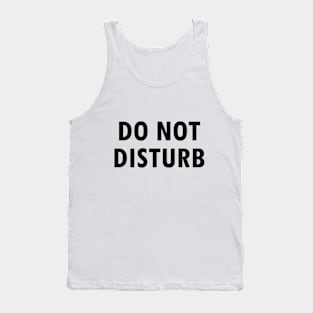 Do Not Disturb Funny Motivational Quotes Tank Top